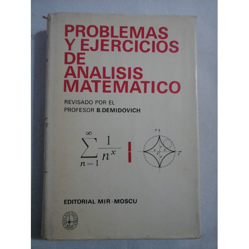     PROBLEMAS  Y  EJERCICIOS  DE  ANALISIS  MATEMATICO  -  revisado  B.  DEMIDOVICH